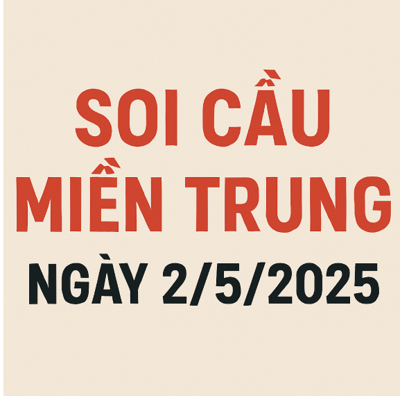 soi cầu miền trung ngày 2/5/2025