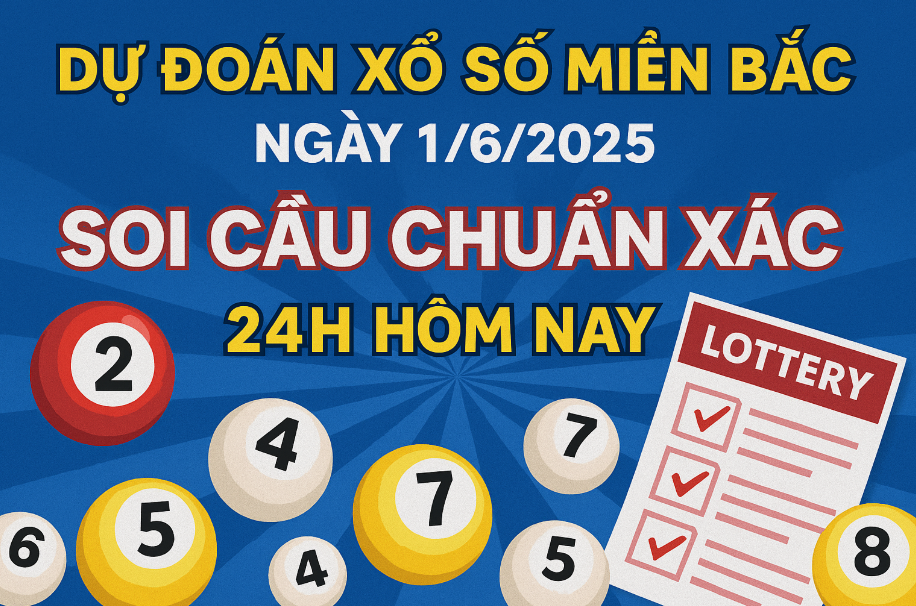 dự đoán xổ số miền bắc ngày 1/6/2025