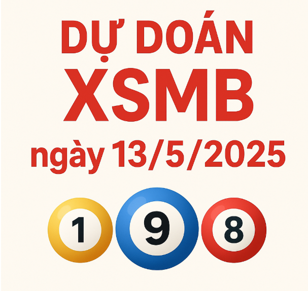 dự đoán xổ số miền bắc ngày 13/5/2025