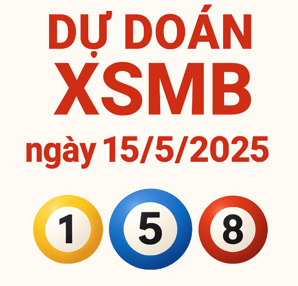 dự đoán xổ só miền bắc ngày 15/5/2025