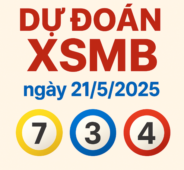 dự đoán xổ số miền bắc ngày 21/5/2025