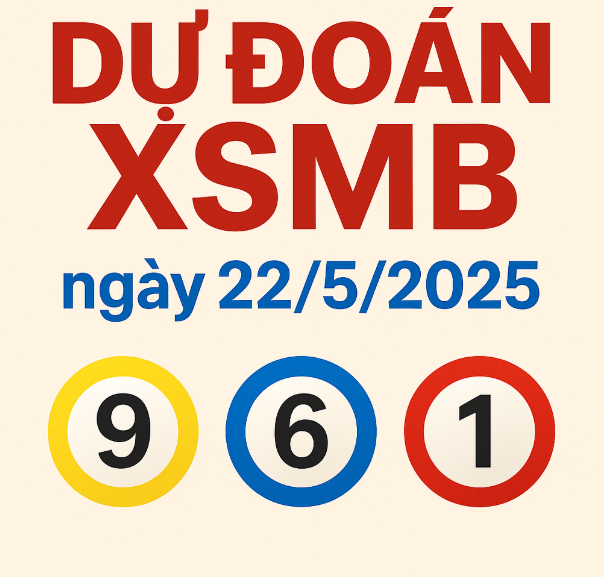 dự đoán xổ số miền bắc ngày 22/5/2025