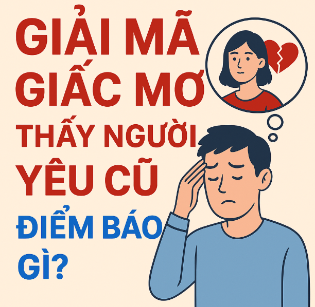 giải mã giấc mơ thấy người yêu cũ