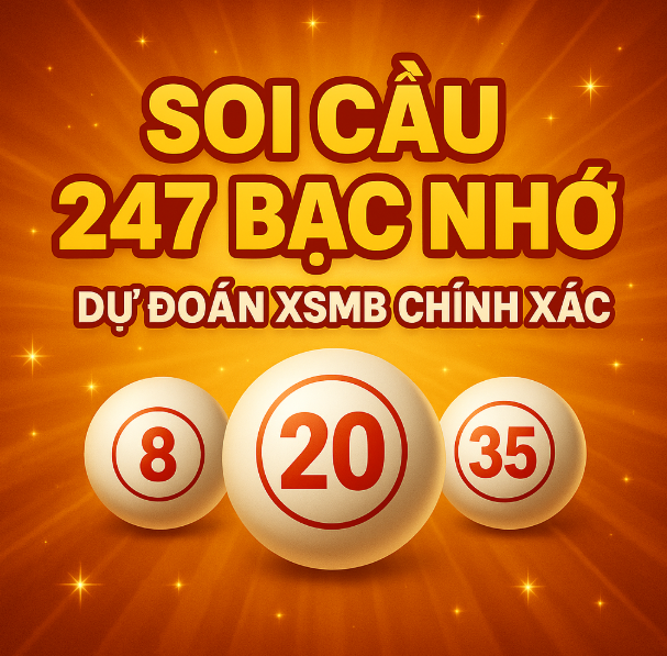 soi cầu 247 bạc nhớ