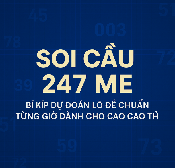 soi cầu 247 me