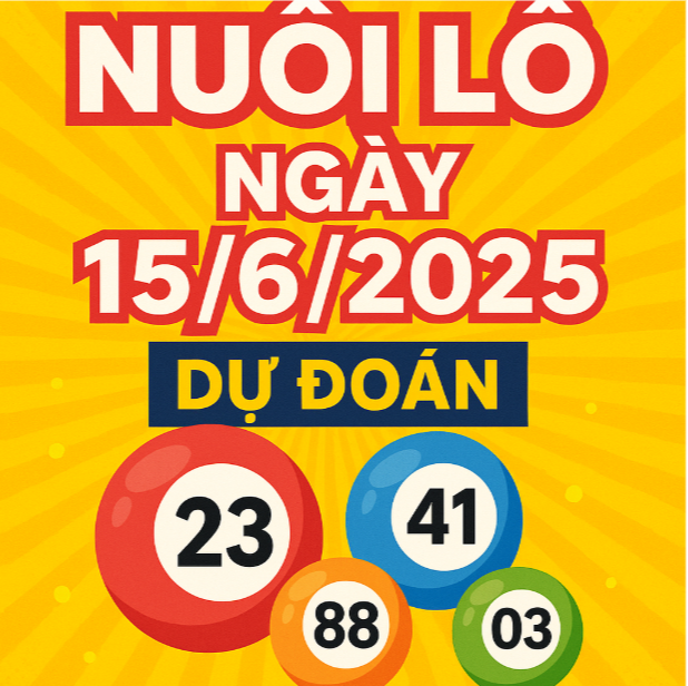 nuôi lô ngày 15/6/2025 hôm nay