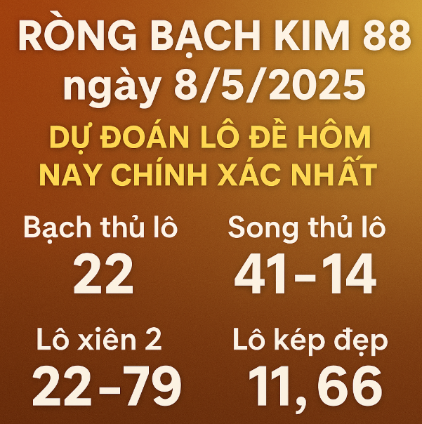 <img src="du-doan-rong-bach-kim-88-ngay-8-6-2025.png" alt="Dự đoán Rồng Bạch Kim 88 ngày 8/6/2025 với bạch thủ lô 22, song thủ lô 41 và 14, lô xiên 2 gồm 22 và 79, lô kép 11 và 66 – soi cầu lô đề miền Bắc chính xác hôm nay."> 